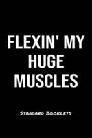 Flexin' My Huge Muscles Standard Booklets