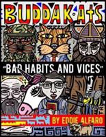 Bad Habits and Vices: The BuddaKats