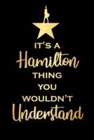 It's Hamilton Thing You Wouldn't Understand-Hamilton Notebook