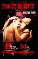 Bite Me, Two Book Vampire Romance Collection (Volume One)