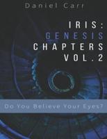 Iris Genesis Chapters - Vol. 2 - Do You Believe Your Eyes?