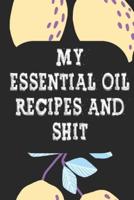 My Essential Oil Recipes and Shit