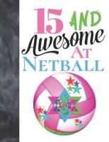 15 And Awesome At Netball