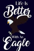 Life Is Better With An Eagle