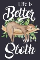 Life Is Better With A Sloth