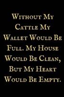 Without My Cattle My Wallet