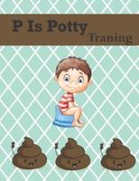 P Is Potty Training