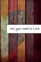 All You Need Is Love