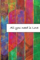 All You Need Is Love