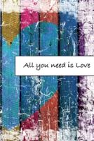 All You Need Is Love