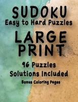 Sudoku Easy to Hard Puzzles LARGE PRINT 96 Puzzles Solutions Included Bonus Coloring Pages