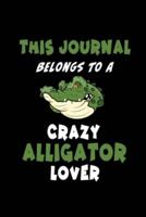 This Journal Belongs to a Crazy Alligator Lover