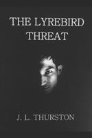 The Lyrebird Threat