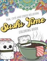 Fun Cute And Stress Relieving Sushi Time Coloring Book
