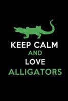 Keep Calm and Love Alligators