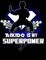 Aikido Is My Superpower