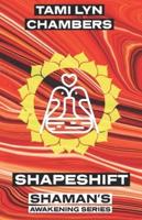 Shapeshift (Shaman's Awakening Series)