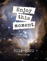 2019 2020 15 Months Daily Planner - Enjoy This Moment