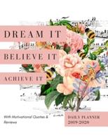 2019 2020 15 Months Daily Planner - Dream It, Believe It, Achieve It