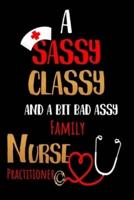 A Sassy Classy and a Bit Bad Assy Family Nurse Practitioner