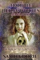 The Trouble With Hedge Witches Series Books