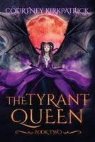 The Tyrant Queen