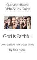 Question-Based Bible Study Guide--God Is Faithful