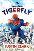 Be Superhero Tiger Fly