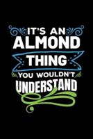 It's An Almond Thing You Wouldn't Understand
