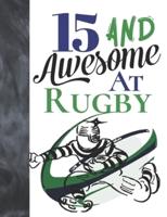15 And Awesome At Rugby