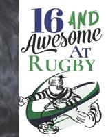 16 And Awesome At Rugby