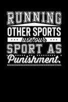 Running Other Sports Use Our Sport As Punishment