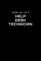 Trust Me, I'm a Help Desk Technician