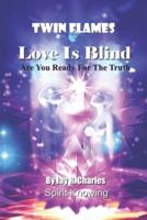 Twin Flames Love Is Blind