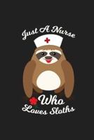 Just A Nurse Who Loves Sloths