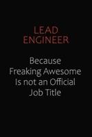 Lead Engineer Because Freaking Awesome Is Not An Official Job Title