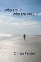 Who Am I ? Who Are We ?