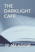 The Darklight Cafe