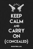 Keep Calm and (Concealed) Carry On Shooting Log