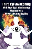 Third Eye Awakening With Practical Mindfulness Meditation & Power of Gems Healing