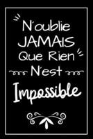 N´oublie Jamais Que Rien N´est Impossible Carnet De Notes