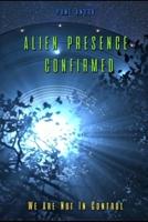 Alien Presence Confirmed - We Are Not in Control