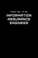 Trust Me, I'm an Information Assurance Engineer