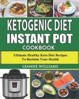 Ketogenic Diet Instant Pot Cookbook