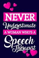 Never Underestimate A Woman Who's A Speech Therapist