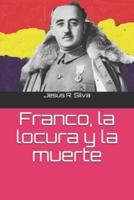 Franco, La Locura Y La Muerte