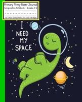 Dinosaurs I NEED MY SPACE Primary Story Paper Journal