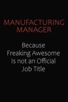 Manufacturing Manager Because Freaking Awesome Is Not An Official Job Title