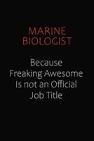 Marine Biologist Because Freaking Awesome Is Not An Official Job Title