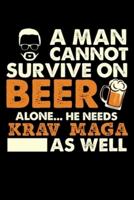 A Man Cannot Survive On Beer Alone He Needs Krav Maga As Well